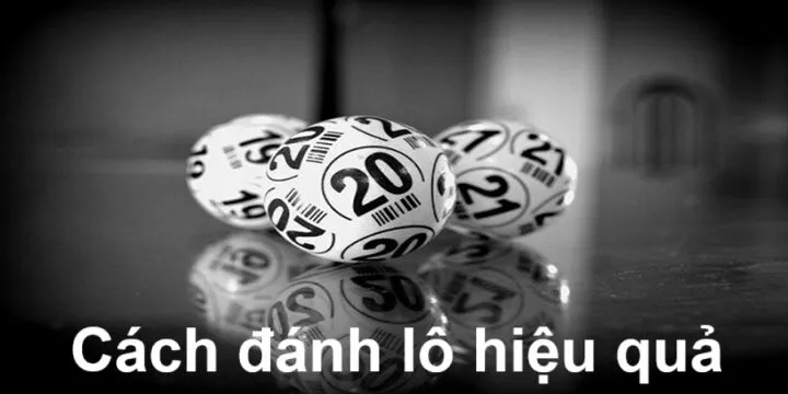 03 cách đánh lô hiệu quả cao