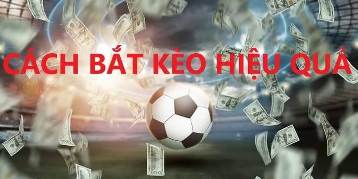 Chia sẻ Cách bắt kèo hiệu quả từ cao thủ