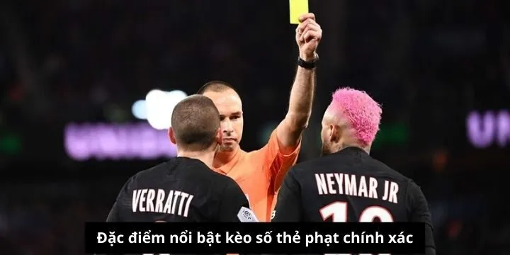 Đặc điểm kèo thẻ phạt chính xác được lựa chọn