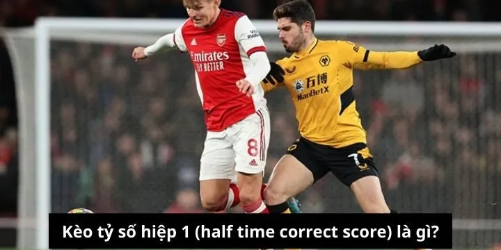Thông tin về kèo tỷ số hiệp 1 (half time correct score)