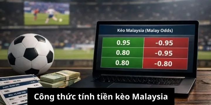 Công thức tính tiền đối với kèo cược Malaysia